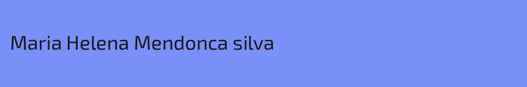 Maria Helena Mendonca silva